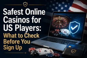 Safest online casinos for US players, highlighting security, licensing, payment protection, and responsible gambling features.